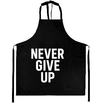 Discover Bold Motivational Never Give Up Design Aprons