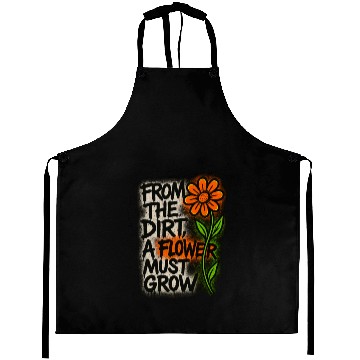 Discover Dirt to Blossom Inspirational Quote Design Aprons