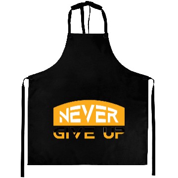 Discover Motivational Never Give Up Typography Aprons
