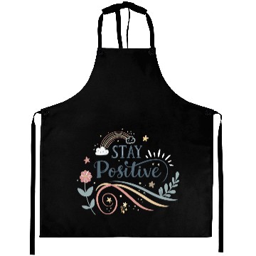 Discover stay positive motivational quotes  Aprons