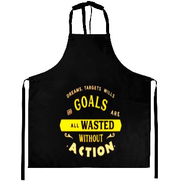 Discover Inspirational Quote on Goals and Action Aprons