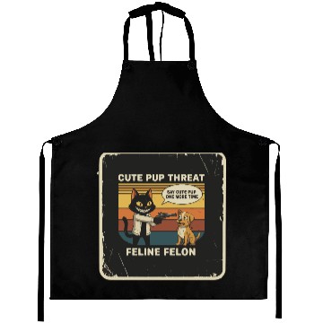 Discover Cute Pup Threat Feline Felon Aprons
