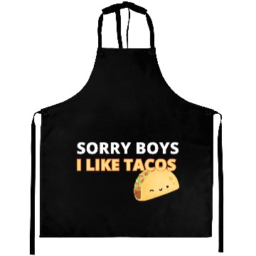 Discover Sorry Boys I Like Tacos Aprons