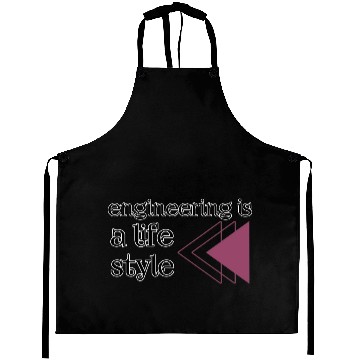 Discover Engineering is a lifestyle  Aprons