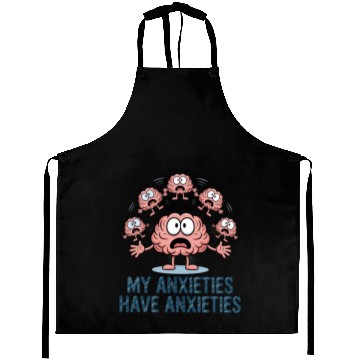 Discover My Anxieties Have Anxieties Funny Mental Health Aprons