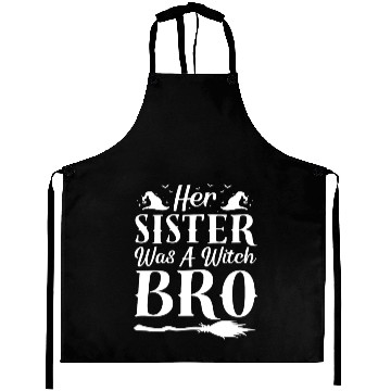 Discover Her Sister Was A Witch Bro Funny Halloween Meme Aprons