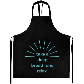 Discover Deep Breath and Relax Motivational Design Aprons