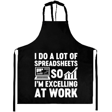 Discover I Do A Lot of Spreadsheets So Im Excelling at Work Aprons