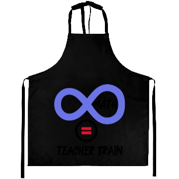Discover Teacher brain = ∞ math Algebra Teacher Aprons
