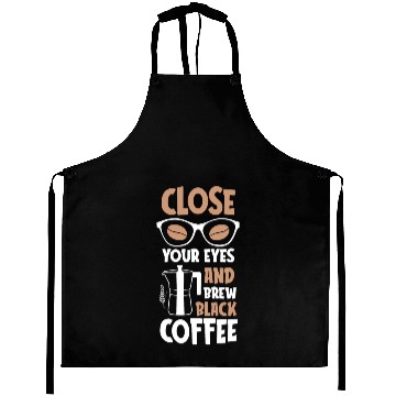 Discover Coffee and Eyes Inspirational Quote Aprons