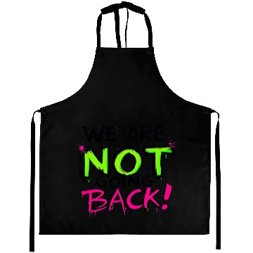Discover We Are NOT Going Back! (Neon Graffiti) Aprons