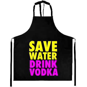Discover Save Water Drink Vodka Neon Party Design Aprons