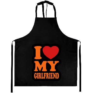 Discover I love my girlfriend Aprons