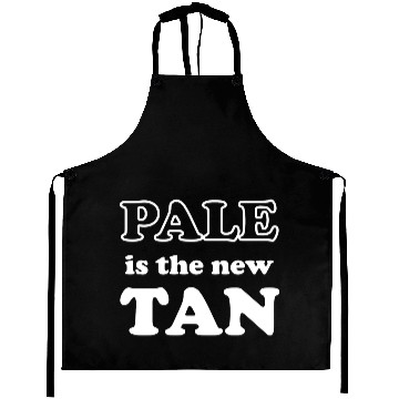 Discover Pale Is The New Tan Aprons