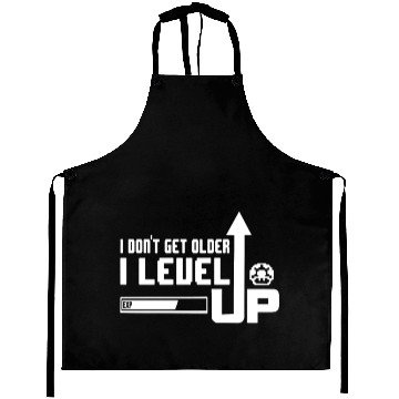 Discover I Don't Get Older, I Level Up Aprons