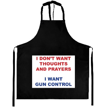 Discover I don't want your thoughts and prayers Aprons