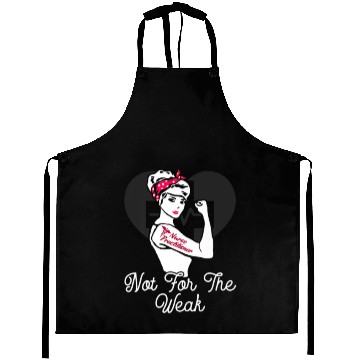 Discover Nurse Practitioner - Not For The Weak Strong - NP Aprons