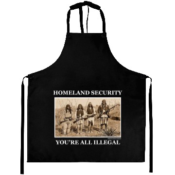 Discover You're All Illegal Homeland Security Gift Aprons