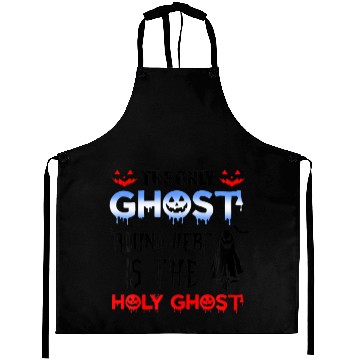 Discover The Only Ghost Round Here Is The Holy Ghost Aprons