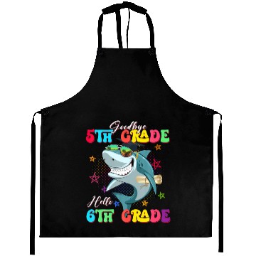 Discover Funny Shark Goodbye 5Th Grade Graduation Hello 6Th Aprons