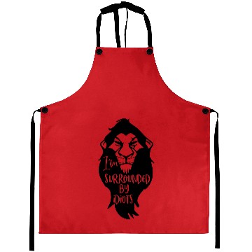 Discover I'm Surrounded by Idiots | Lion King Aprons | Disney Aprons