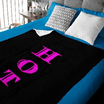 Discover I put the HOT in Psychotic Baby Blankets