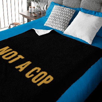 Discover Not a cop Baby Blankets