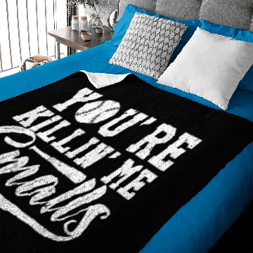 Discover Baseball Gift Youre Killin Me Smalls Baby Blankets