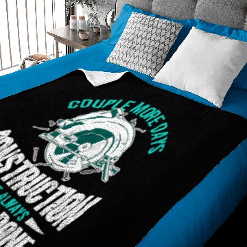 Discover Couple More Days Construction Were Always Almosts Done Quote Baby Blankets