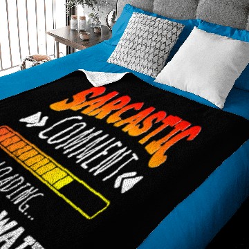 Discover Sarcastic Comment Loading Dark Humor Joke Funny Sarcasm Baby Blankets