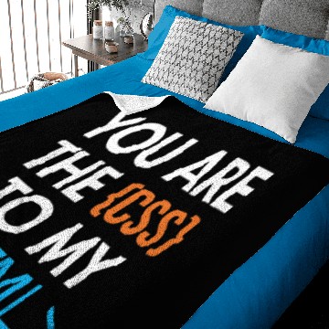 Discover You are the CSS to my HTML Coder Engineer Software Developer Baby Blankets