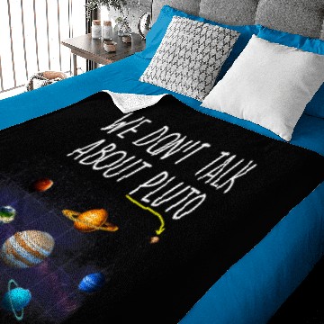 Discover We Dont Talk About Pluto Funny Never Forget Solar System Baby Blankets