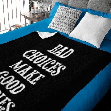 Discover Bad Choices Make Good Stories Baby Blankets