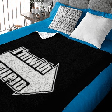 Discover Im With Stupid Baby Blankets