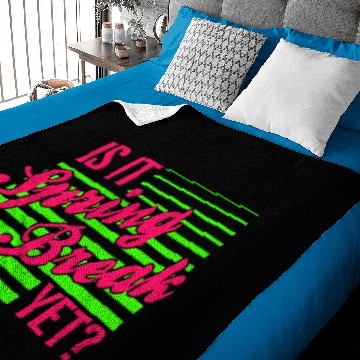 Discover Is It Spring Break Yet Baby Blankets