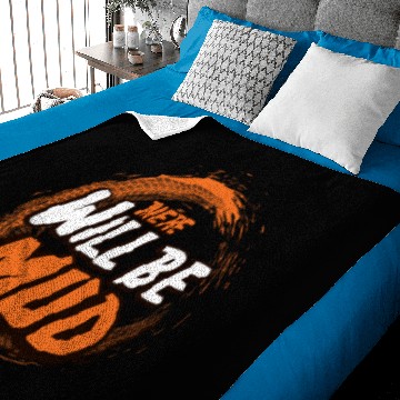 Discover There Will Be Mud Baby Blankets