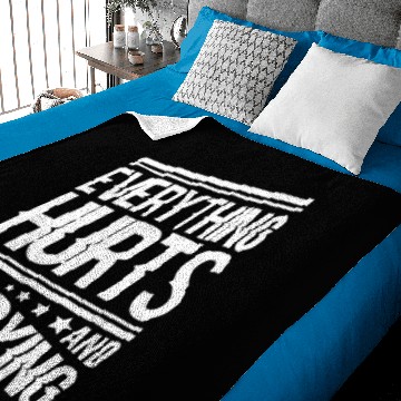 Discover Everything hurts and I'm Baby Blankets
