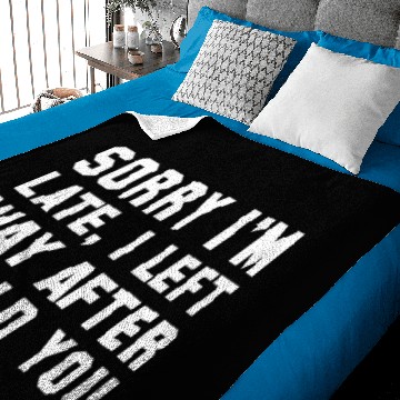 Discover Sorry I'm Late Baby Blankets