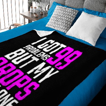 Discover 99 Problems Props Ain't 1 Baby Blankets