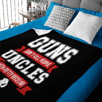 Discover Guns Don't Kill People Uncles Baby Blankets