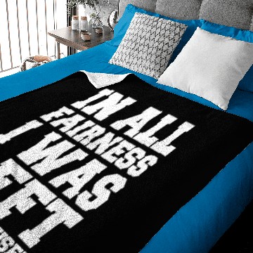 Discover In All Fairness I Was Left Unsupervised Baby Blankets