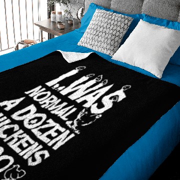 Discover I Was Normal A Dozen Chickens Ago Baby Blankets