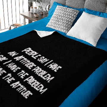 Discover people say i have an attitude problem Baby Blankets