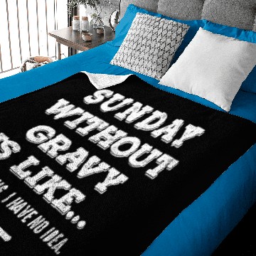 Discover Sunday Without Gravy Baby Blankets