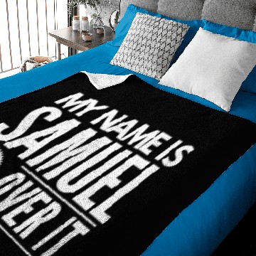 Discover My name is Samuel get over it Baby Blankets