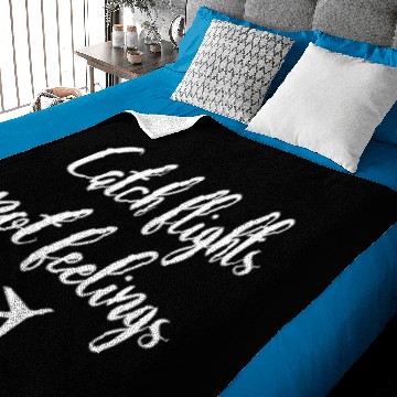 Discover Catch Flights Not Feelings Baby Blankets