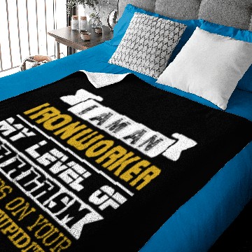 Discover Im Ironworker Level Sarcasm Depend Level Stupidity Baby Blankets
