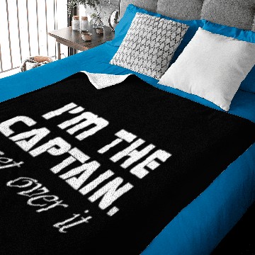 Discover Im The Captain Get Over It Baby Blankets