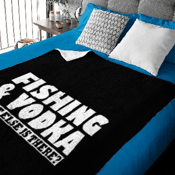 Discover Fishing & Vodka What Else Is There Baby Blankets