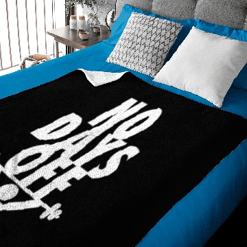 Discover No Days Off Baby Blankets